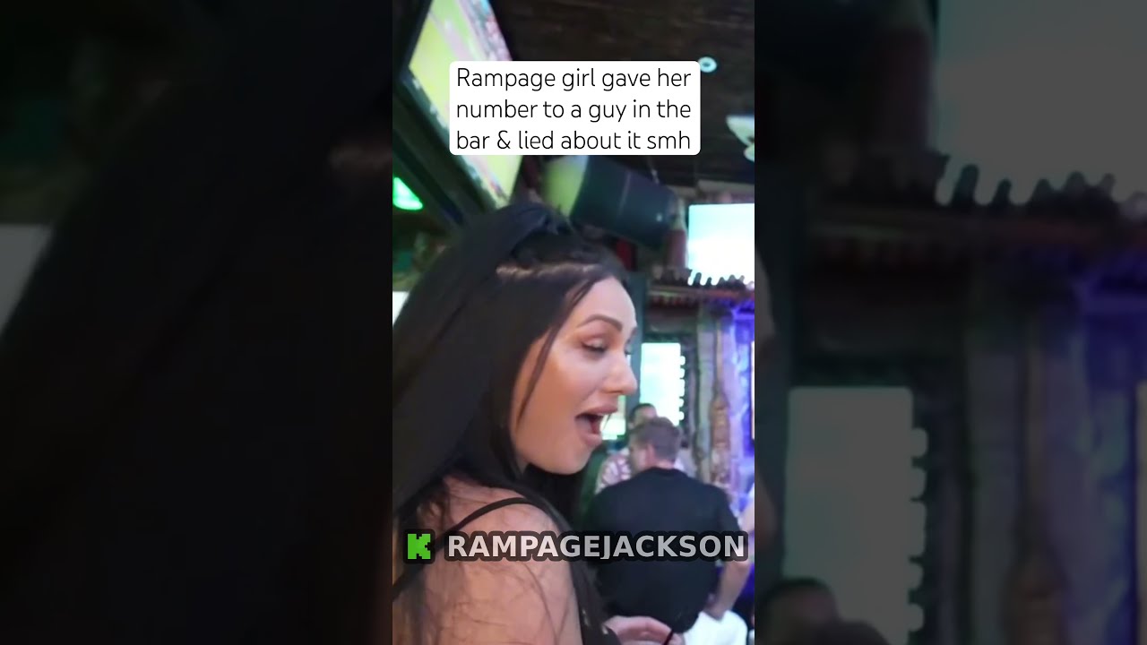 Rampage Girl Gave Her Number To A Guy In The Bar Lie About It Rampagejackson