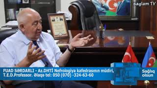 BÖYRƏYİN BÜZÜŞMƏSİ HƏMİN BÖYRƏYİN SIRADAN ÇIXMASI DEMƏKDİR? PROFESSOR, NEFROLOQ, FUAD SƏRDALI...