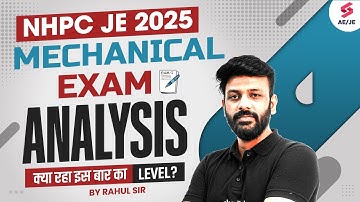 NHPC JE Exam Analysis 2025 | NHPC JE Mechanical Exam Analysis | NHPC JE Exam Review by Rahul Sir