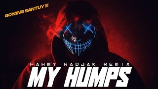 MY HUMPS🔥FHMY RDJK REMIX 2022‼️