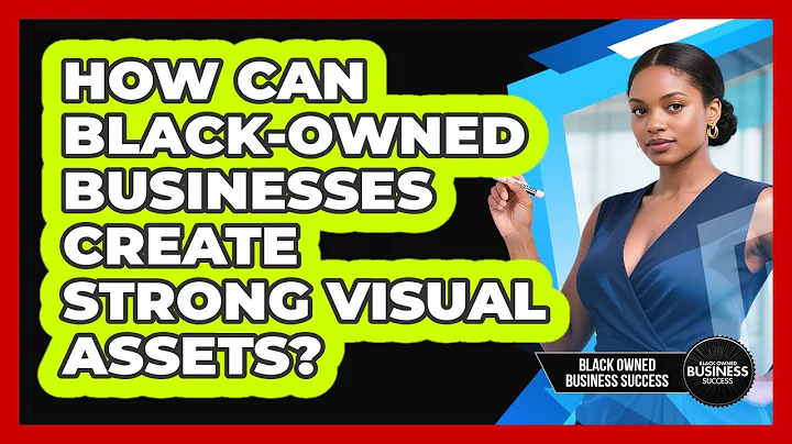 How Can Black-owned Businesses Create Strong Visual Assets? - Black Owned Business Success