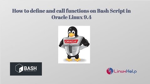 How to define and call functions on Bash Script in Oracle Linux 9.4