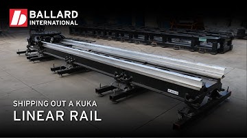 Loading + Shipping a Kuka Linear Rail