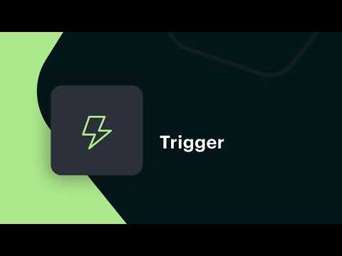 The Trigger Action