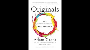 Originals: How Non-Conformists Move the World by Adam Grant (2016)