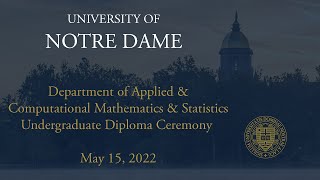 Department of Applied and Computational Mathematics and Statistics Undergraduate Diploma Ceremony