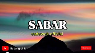 Download Lagu Sabar (Lirik) - Sadewok (Official Music Video) MP3