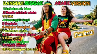 Dangdut Reggae Arabic | SETETES AIR HINA - MASIH ADAKAH CINTA - BUTA - SECANGKIR KOPI - SYAHDU