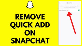 How To Remove Quick Add In Snapchat (WORKING!!)