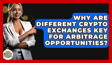 Why Are Different Crypto Exchanges Key For Arbitrage Opportunities? - CryptoBasics360.com