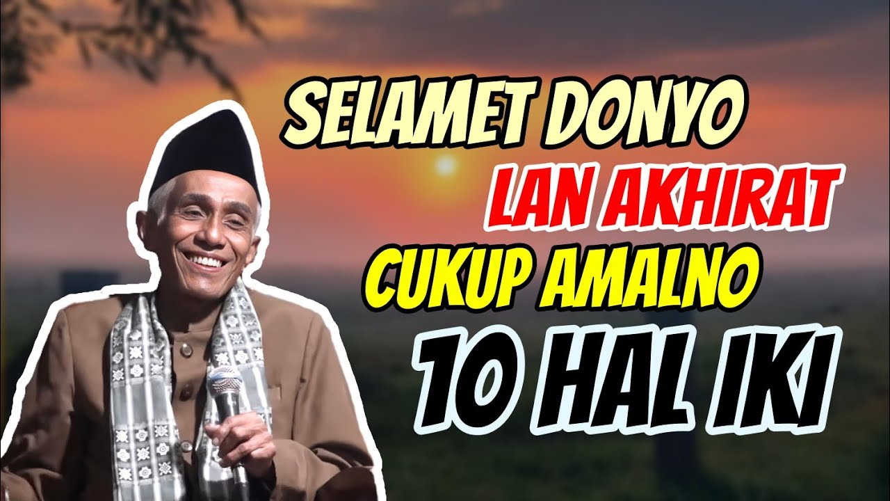 SUPOYO SLAMET DONYO LAN AKHIRAT OJO LALI 10 PERKORO IKI// KH MUHAMMAD SHOLIHUN 