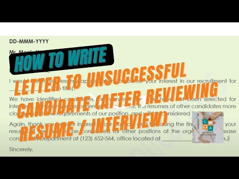 Letter to Unsuccessful Candidate (Rejection after Reviewing Resume & Rejection after Interview)