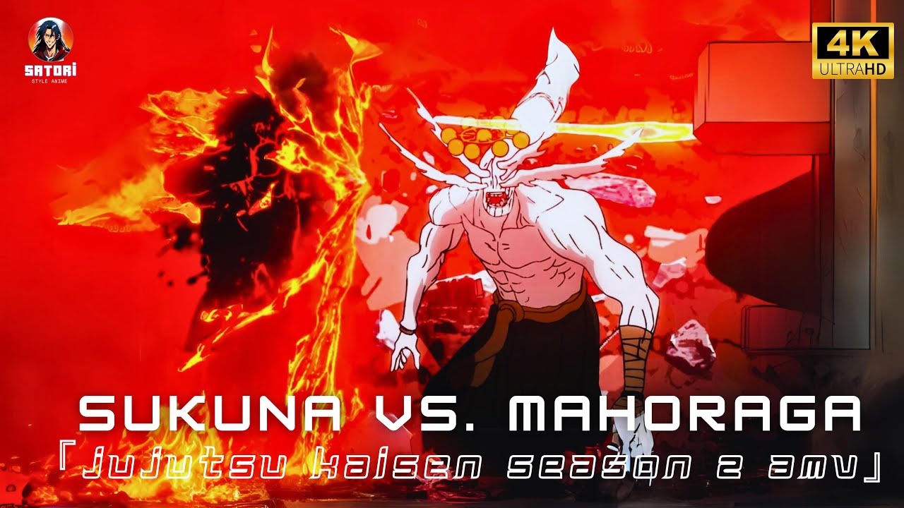 Sukuna vs. Mahoraga -「Jujutsu Kaisen Season 2 AMV」| Satori Style Anime | 4K