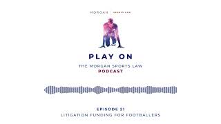 EP21: Litigation Funding for Footballers | Diogo Gouveia, Nick Williams, William Sternheimer