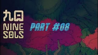 Nine Sols - Part #08 - Let's Play