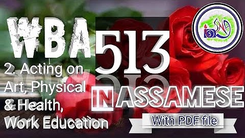 Nios deled WBA 513 2 Acting on Art physical & health work education in Assamese