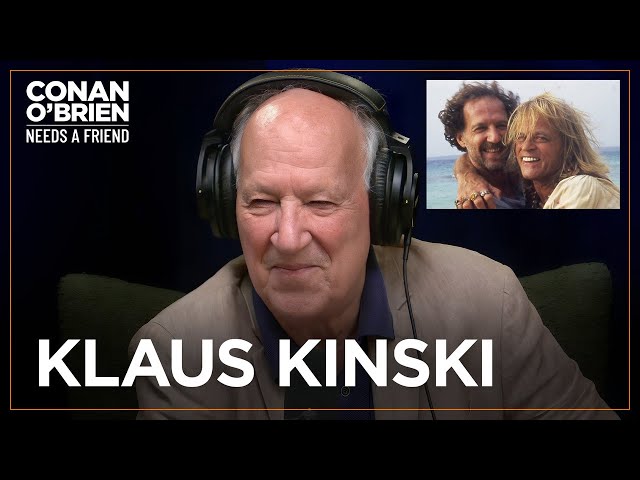 Werner Herzog's Tumultuous Relationship With Klaus Kinski | Conan O'Brien Needs A Friend class=