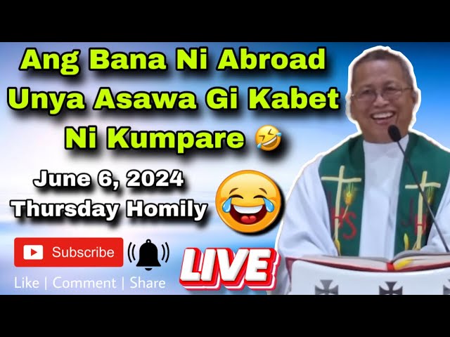 June 6, 2024 😂 Ang Bana Ni Abroad Unya Asawa Gi Kabet Ni Kumpare 🤣 | Fr Ciano Ubod class=