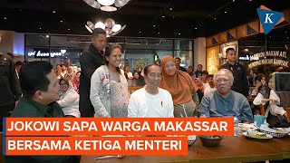 Momen Jokowi Ajak Menteri Makan Malam dan Sapa Warga di Mal Makassar