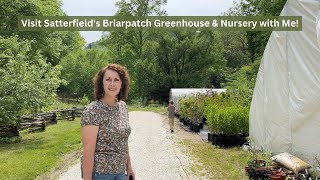 Come Along to Satterfield's Briarpatch Greenhouse And Nursery with Me!