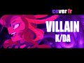 Sainte villain  kda cover fr