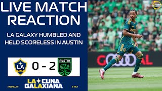 LA GALAXY 0 - AUSTIN 2 MATCH REACTION I A HUMILIATING DEFEAT!