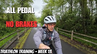 Triathlon Training  Week 13  All Pedal No Brakes