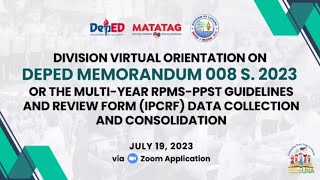 Division Virtual Orientation on DepEd Memorandum 008, s 2023: The Multi-Year #RPMS-PPST Guidelines