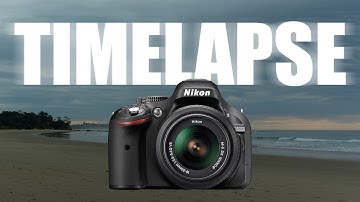 Shoot An Awesome Timelapse With Your Nikon D5200