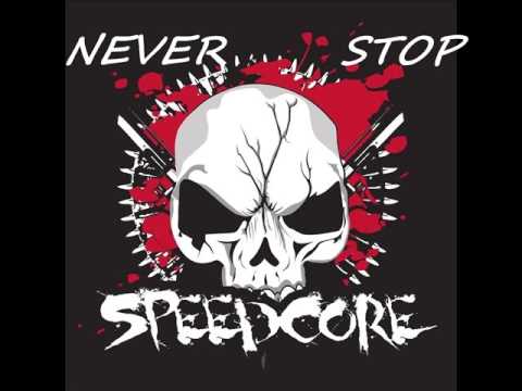 Never Stop SPEEDCORE