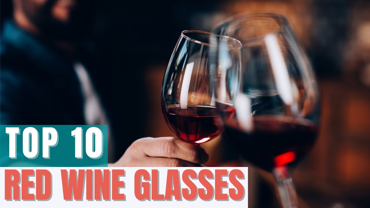 Top 10 Red Wine Glasses 