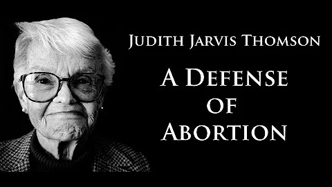 Judith Jarvis Thomson - A Defense of Abortion [Phi...