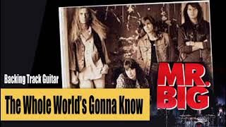 The Whole World's Gonna Know | Mr Big | Backing Track Guitar