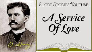 A Service Of Love by O. Henry | Audiobooks Youtube Free | O. Henry Short Stories screenshot 2