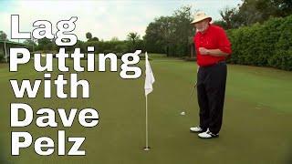 LAG PUTTING WITH DAVE PELZ