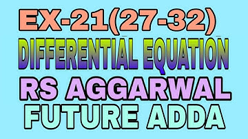 EX-21(27-32)|R.S AGGARWAL|DIFFERENTIAL EQUATION|JHA TUTORIAL