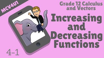 Calculus and Vectors Grade 12 - Increasing and Decreasing Functions