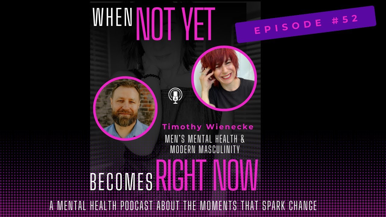 Men’s Mental Health and Modern Masculinity with Timothy Wienecke