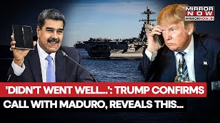 Details Trump Confirms Call With Maduro, Reveals Shocking Secret Amid Rising US-Venezuela Tensions| Watch News