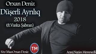 Orxan Deniz - Duserli Ayriliq Resimi