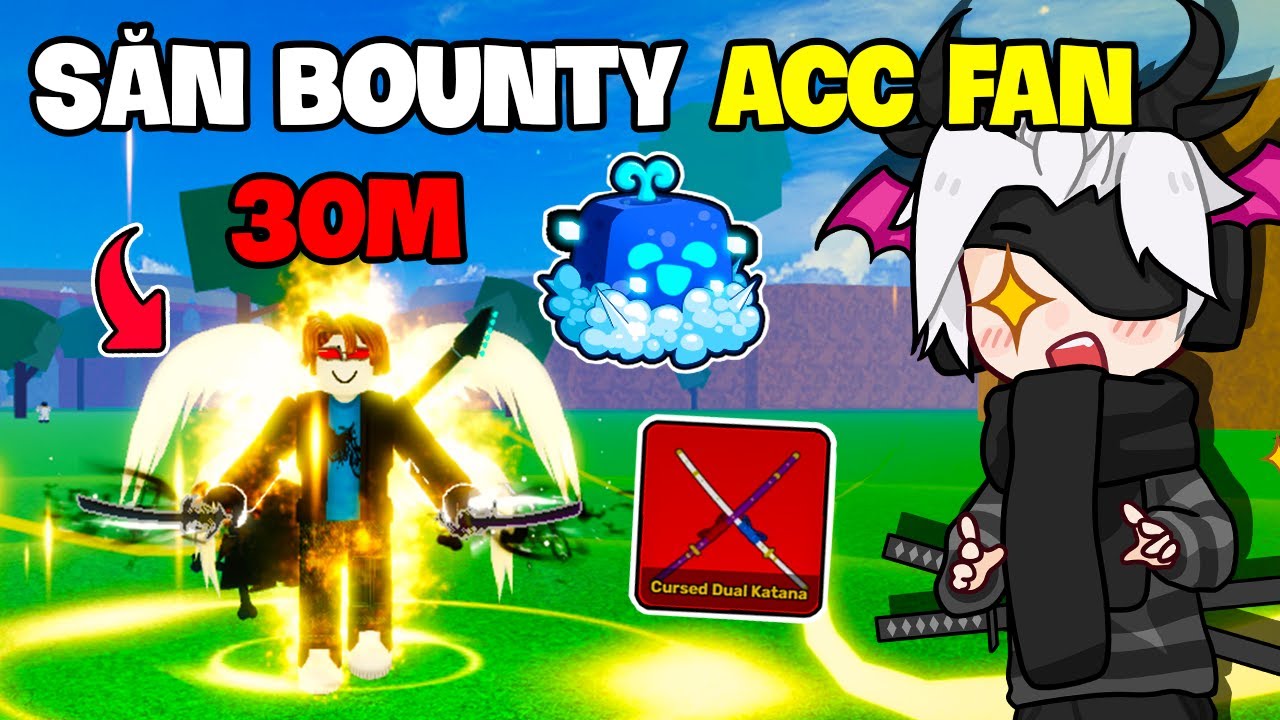 VinhTheGamer Dùng ACC FAN ĐỂ SĂN BOUNTY LÊN 30M TRONG BLOX FRUITS... Phần 1