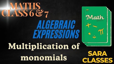 multiplication of monomials #multiplication of algebraic expressions #algebra maths class 6,7 and 8