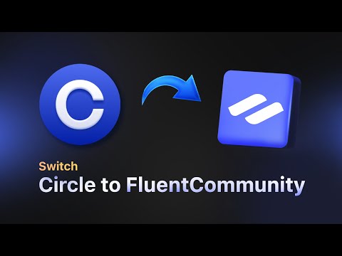 Save Thousands by Switching from Circle to FluentCommunity in Minutes
