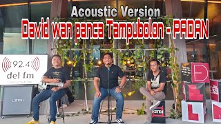 David wan panca Tampubolon - Padan (Acoustic Version)