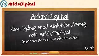 Föreläsning med ArkivDigital den 10 januari 2024 - Släktforskning för nybörjare