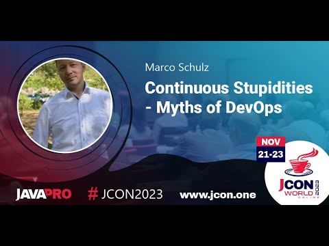 Continuous Stupidities - Myths of DevOps | Marco Schulz (EN)