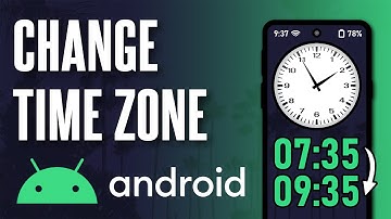 How to Change Time Zone on Android Phone (Updated)