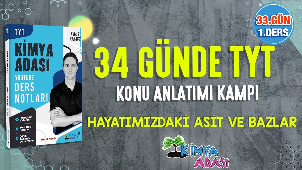 📌HAYATIMIZDAKİ ASİT VE BAZLAR l 33.GÜN 1.DERS l TYT KONU ANLATIM KAMPI