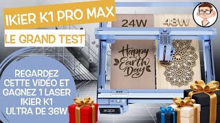 Le grand test du Ikier K1 Pro Max + CONCOURS Gagnez un laser Ikier K1 Ultra de 36w