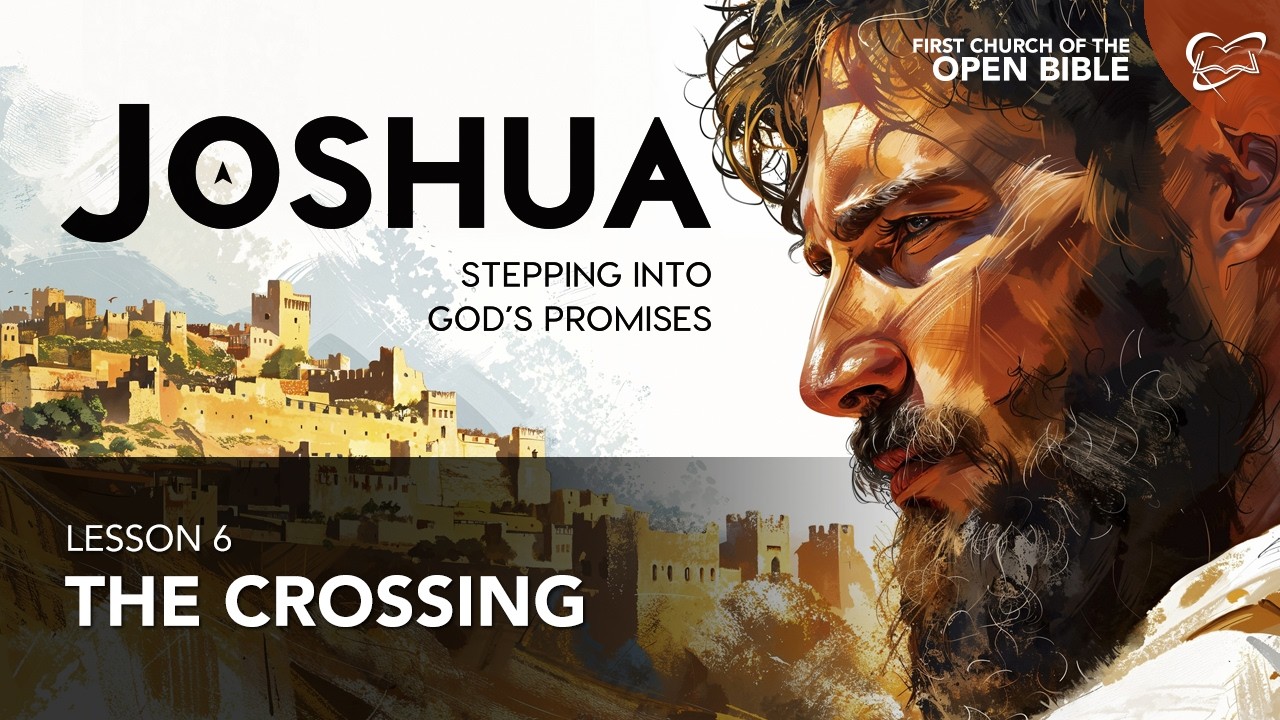 Bible Study: Joshua 6 "The Crossing"